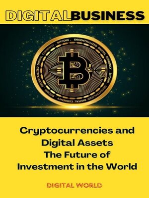 cover image of Cryptocurrencies and Digital Assets--The Future of Investment in the World
